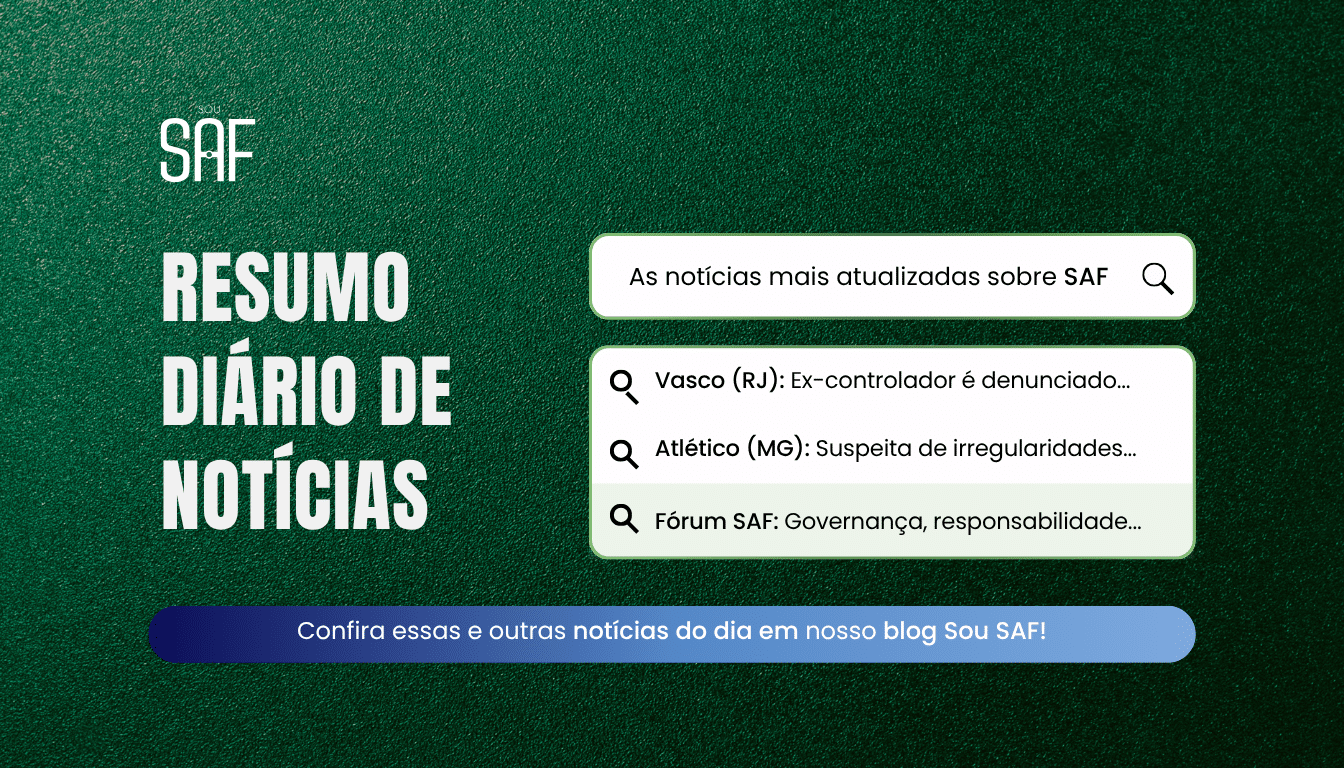 Giro de notícias Sou SAF - 17/10/2025