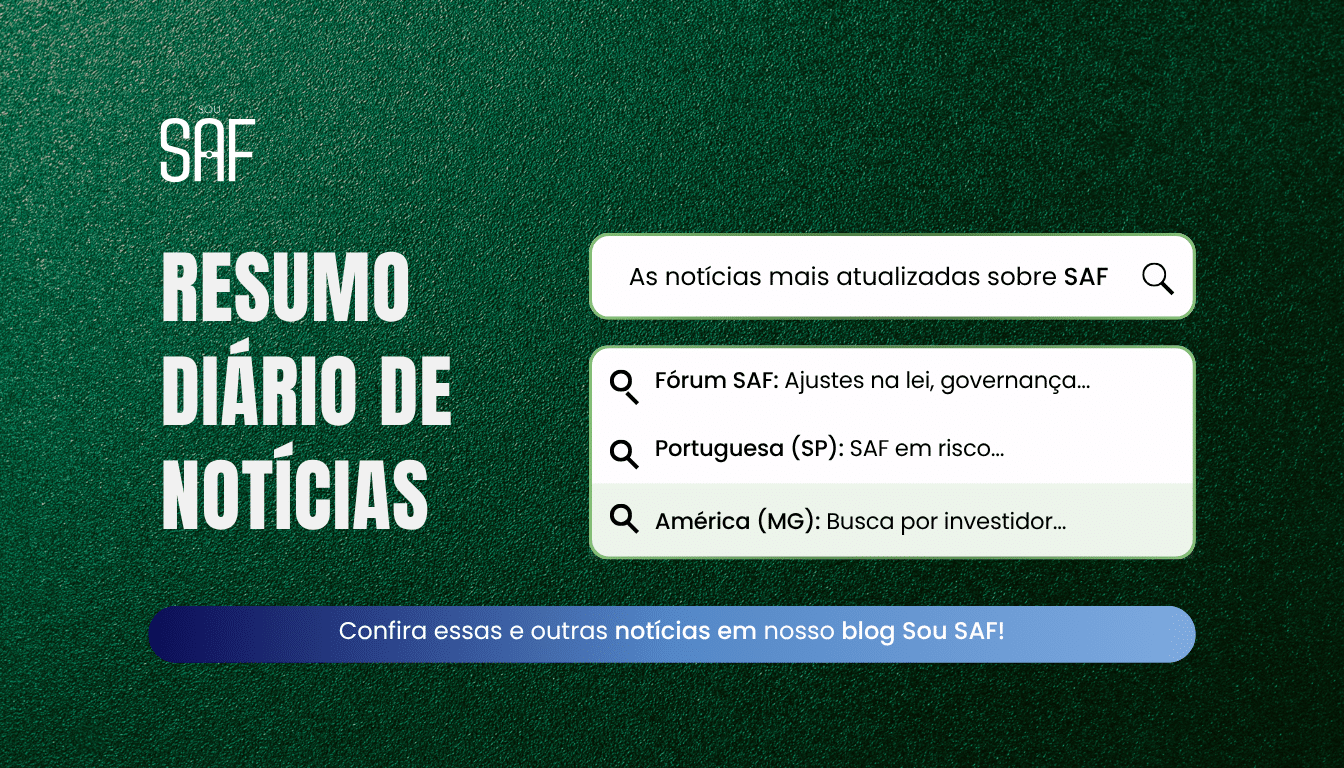 Giro de notícias Sou SAF - 18/10/2025
