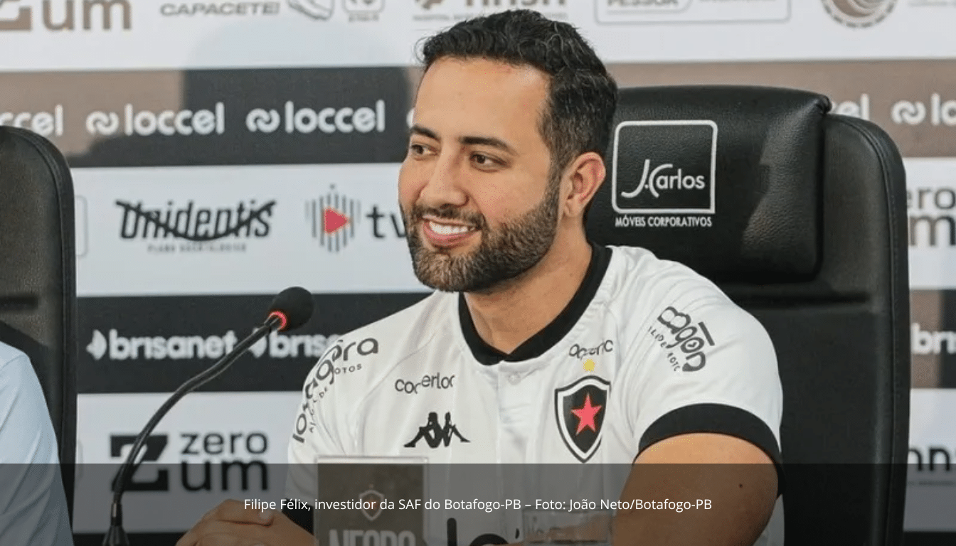 Filipe Félix - investidor da SAF do Botafogo-PB