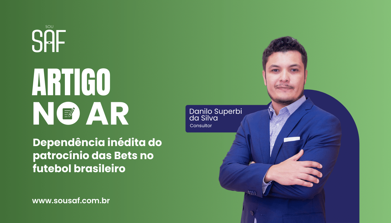 Dependência inédita do patrocínio das Bets no futebol brasileiro por Danilo Superbi da Silva