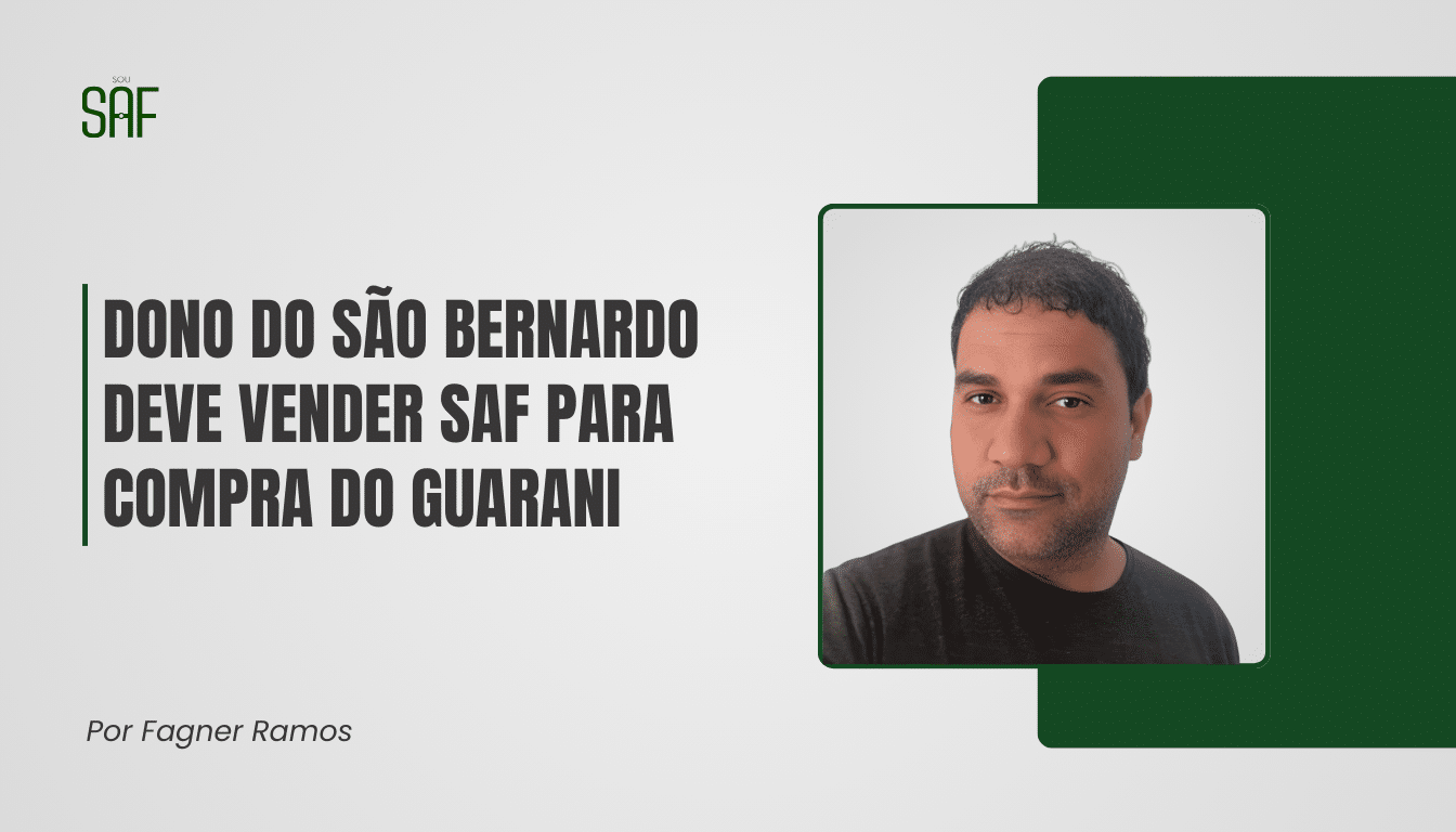 Dono do São Bernardo deve vender SAF para compra do Guarani