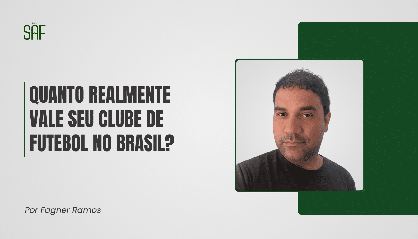 Quanto realmente vale seu clube de futebol no Brasil?