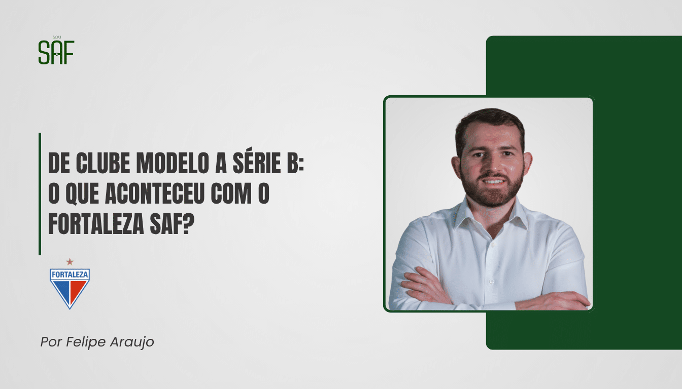 De Clube Modelo a Série B: O Que Aconteceu com o Fortaleza SAF?