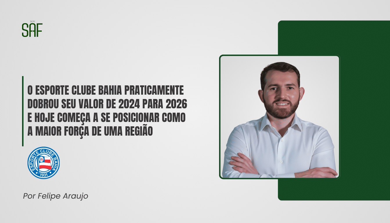 O Esporte Clube Bahia praticamente dobrou seu valor de 2024 para 2026 e hoje começa a se posicionar como a maior força de uma região