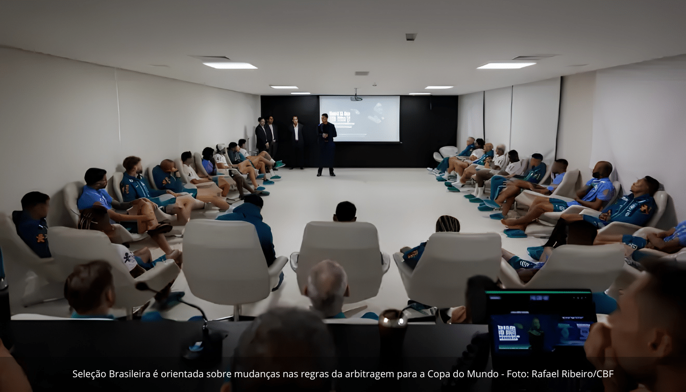 Seleção Brasileira recebe orientações sobre mudanças nas regras de arbitragem para a Copa do Mundo de 2026