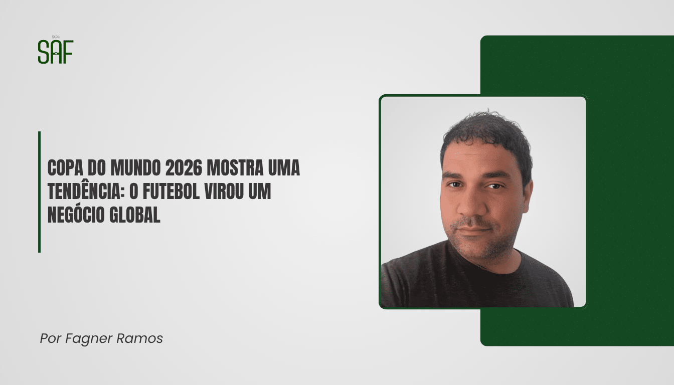 Copa do Mundo 2026 mostra uma tendência: o futebol virou um negócio global