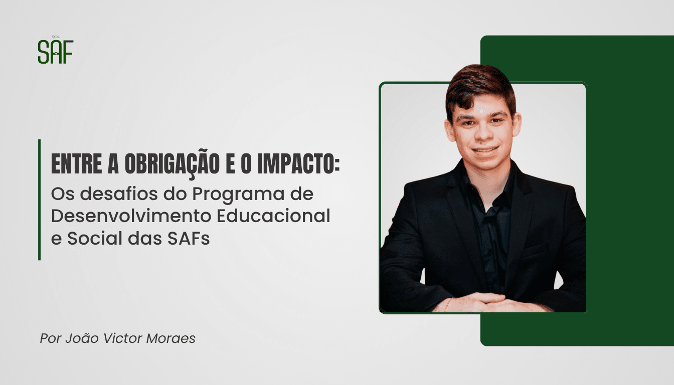 Entre a obrigação e o impacto: Os desafios do Programa de  Desenvolvimento Educacional e Social das SAFs