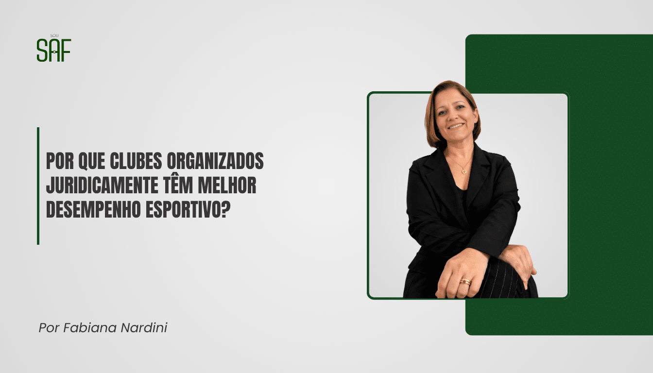 Por que clubes organizados juridicamente têm melhor desempenho esportivo?
