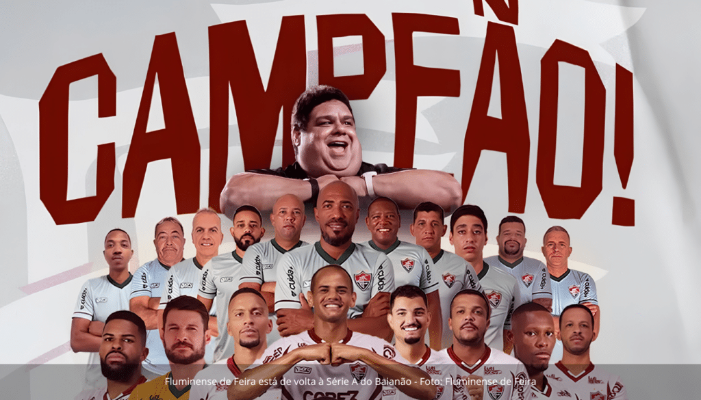 Fluminense de Feira está de volta à Série A do Baianão
