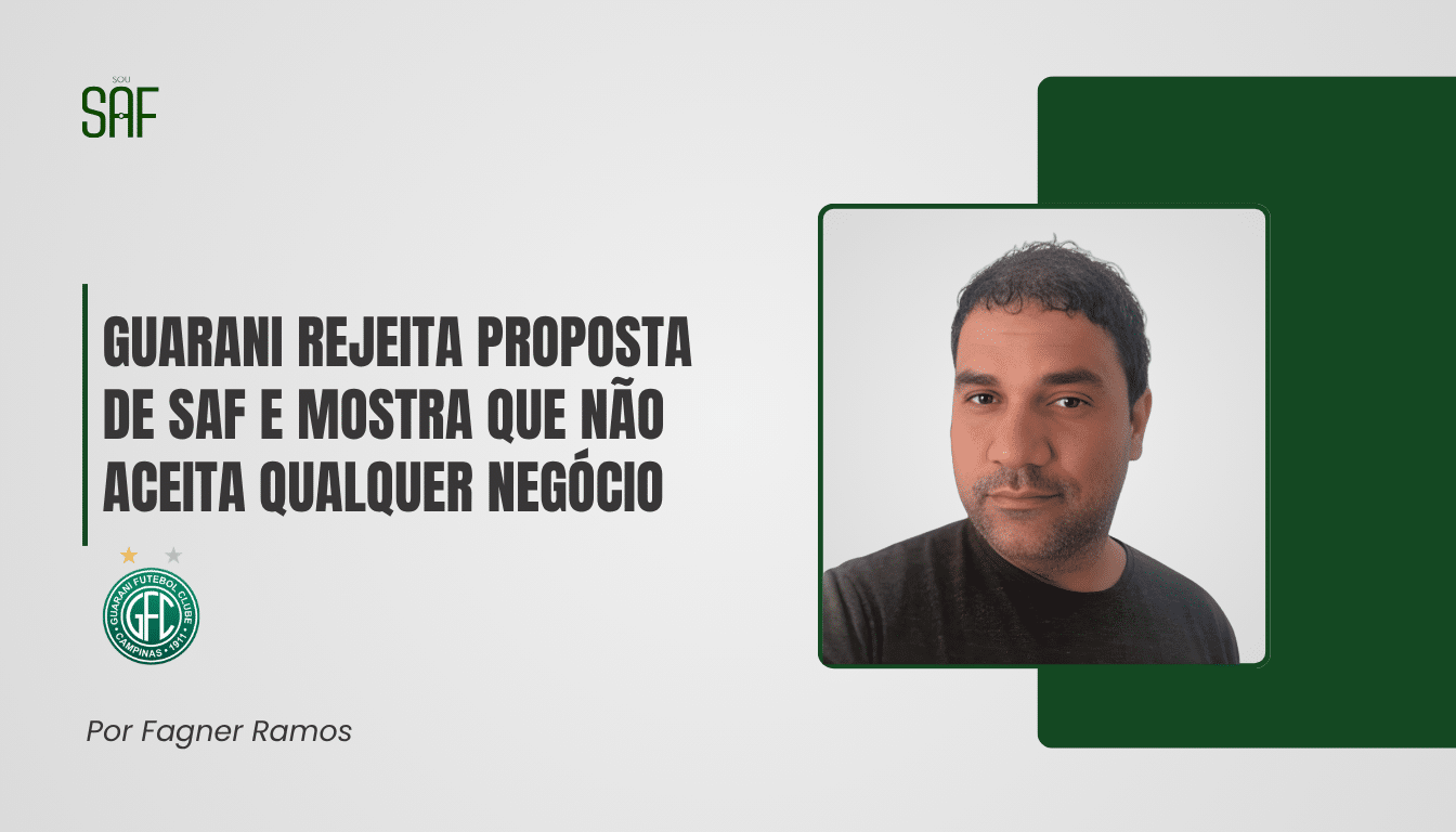 Guarani rejeita proposta de SAF e mostra que não aceita qualquer negócio