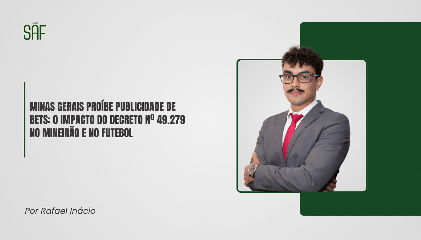Minas Gerais proíbe publicidade de Bets: o impacto do Decreto nº 49.279 no Mineirão e no futebol