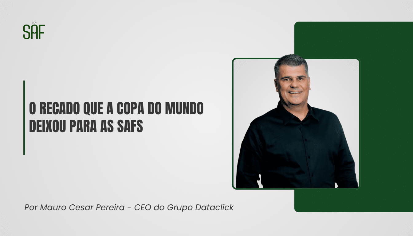 O recado que a Copa do Mundo deixou para as SAFs