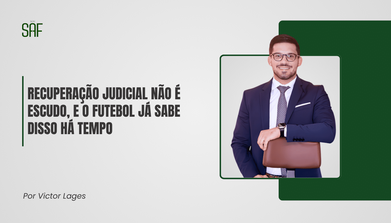 Recuperação judicial não é escudo, e o futebol já sabe disso há tempo