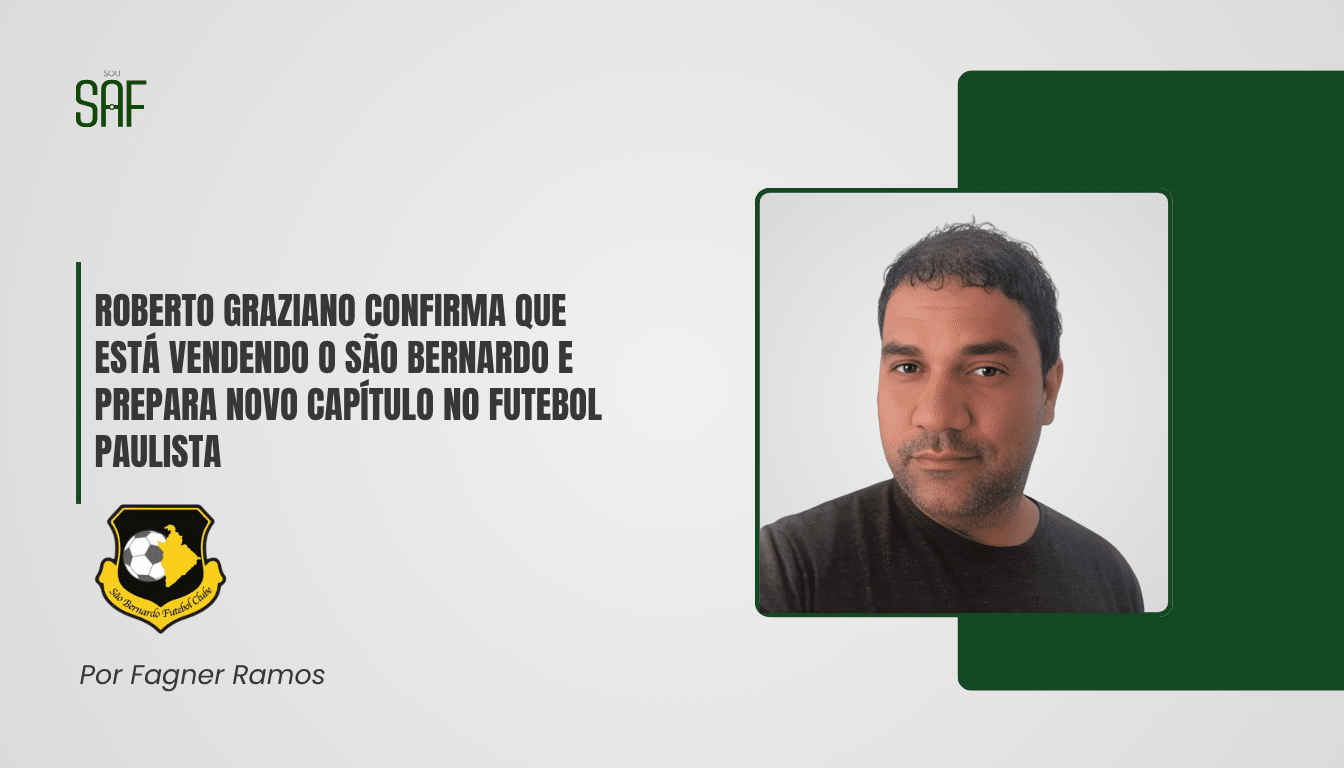 Roberto Graziano confirma que está vendendo o São Bernardo e prepara novo capítulo no futebol paulista