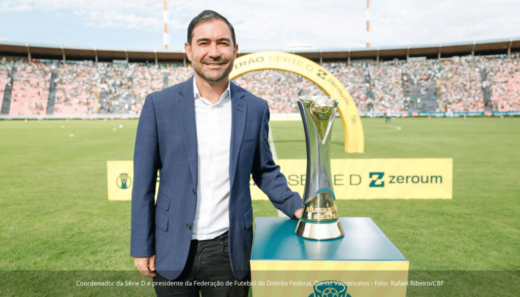 Coordenador da Série D e presidente da Federação de Futebol do Distrito Federal, Daniel Vasconcelos