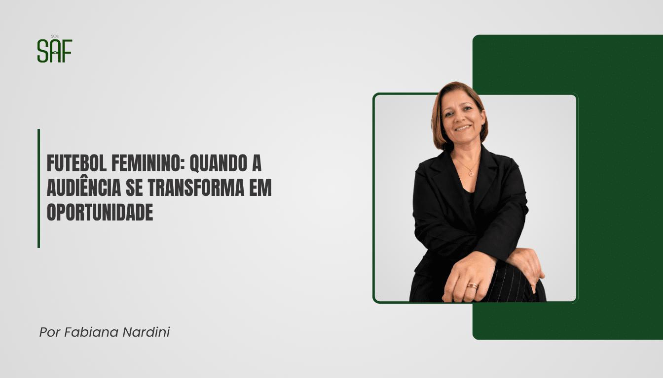Futebol feminino: quando a audiência se transforma em oportunidade