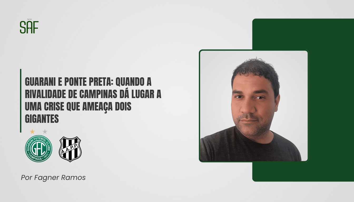 Guarani e Ponte Preta: quando a rivalidade de Campinas dá lugar a uma crise que ameaça dois gigantes