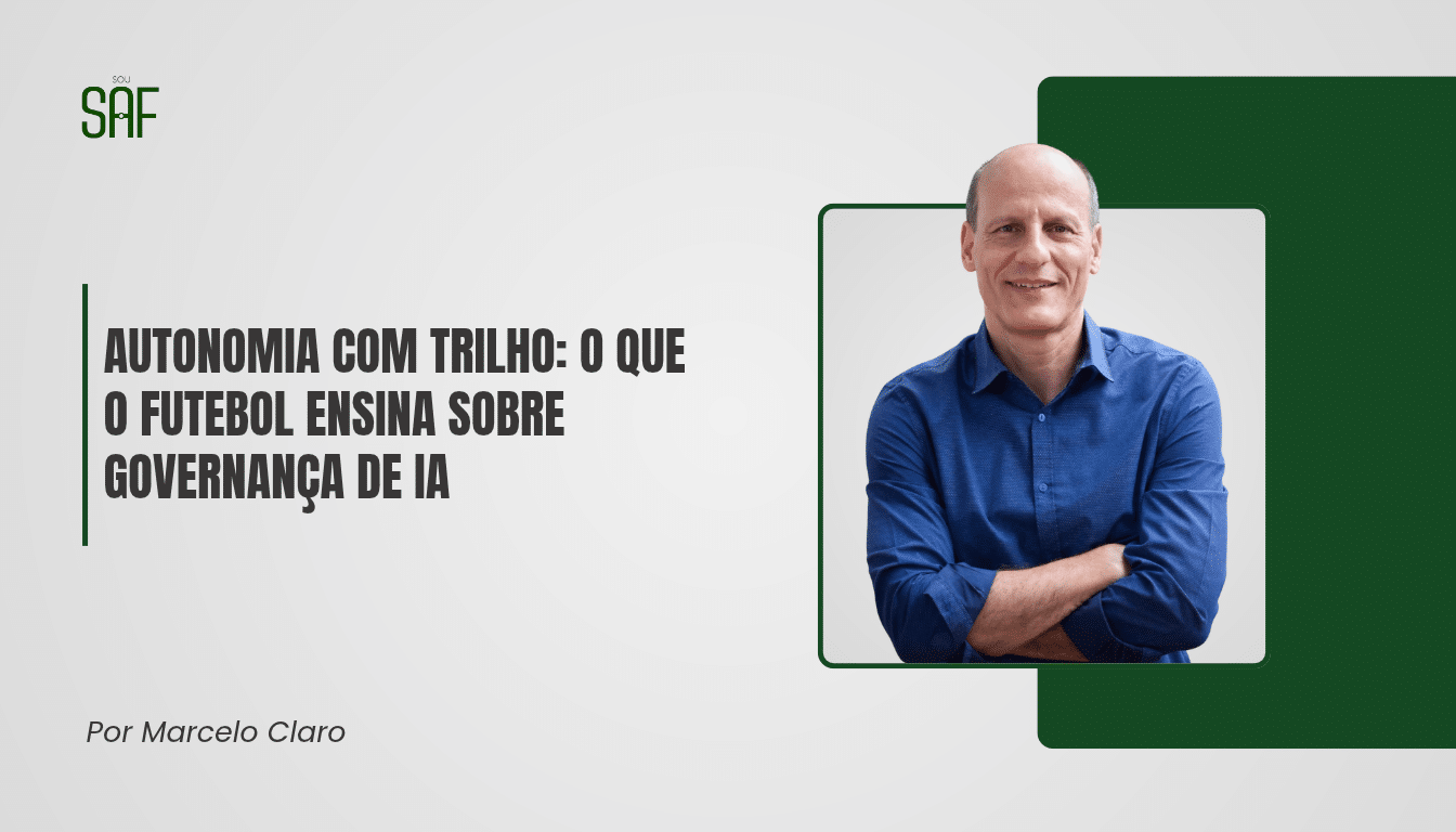 Autonomia com trilho: o que o futebol ensina sobre governança de IA