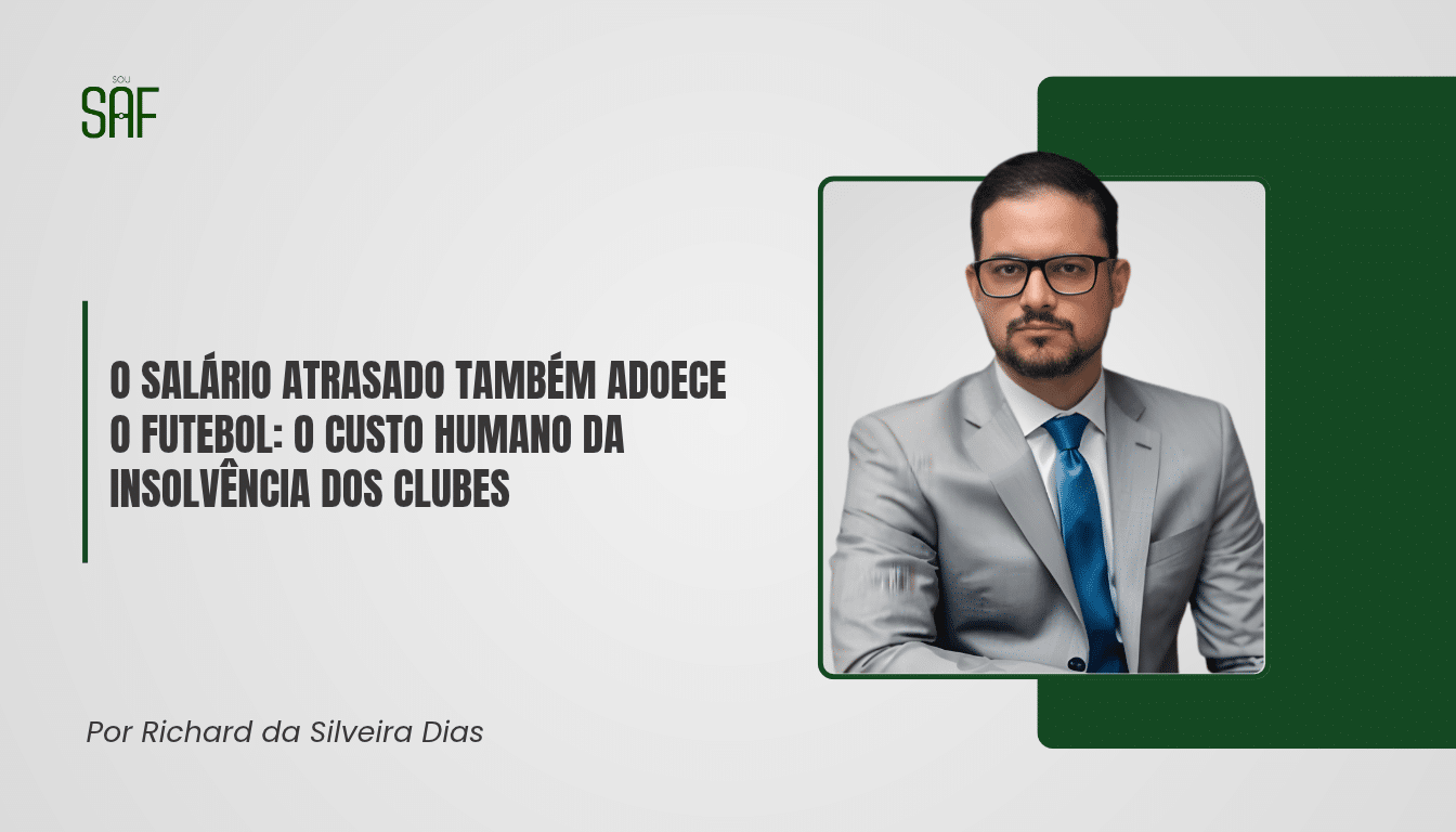 O salário atrasado também adoece o futebol: o custo humano da insolvência dos clubes