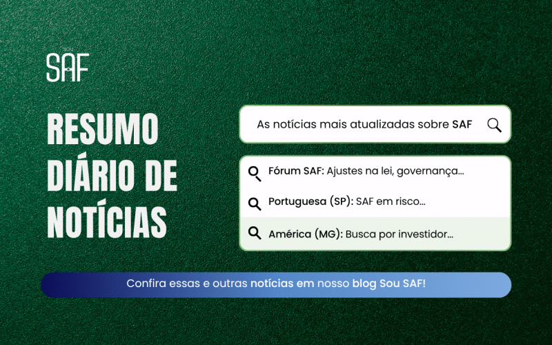Giro de notícias Sou SAF - 18/10/2025
