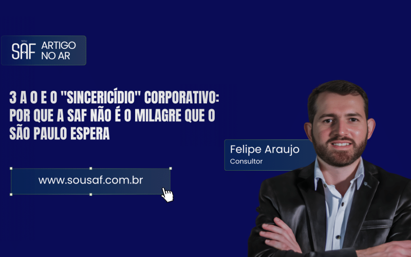 3 a 0 e o "Sincericídio" Corporativo: Por que a SAF não é o milagre que o São Paulo espera