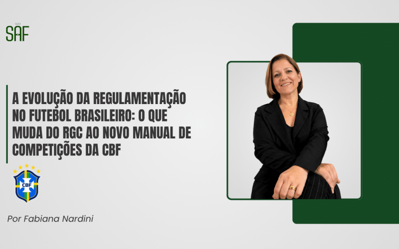 A evolução da regulamentação no futebol brasileiro: o que muda do RGC ao novo Manual de Competições da CBF