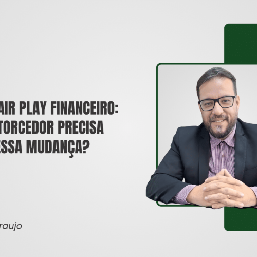 ANRESF e Fair Play Financeiro: por que o torcedor precisa entender essa mudança?