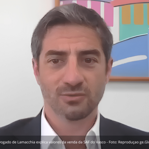 Advogado de Lamacchia afirma que operação de compra da SAF do Vasco atenderá eventuais sugestões da CBF e minimiza questionamento do Flamengo