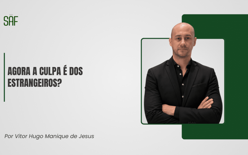 Agora a culpa é dos estrangeiros?