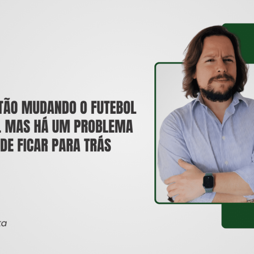 As SAFs estão mudando o futebol brasileiro. Mas há um problema que não pode ficar para trás