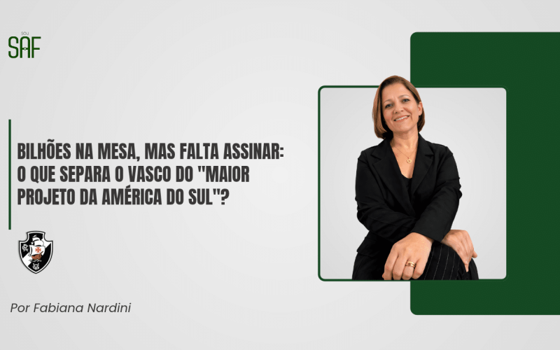 Bilhões na mesa, mas falta assinar: o que separa o Vasco do "Maior Projeto da América do Sul"?