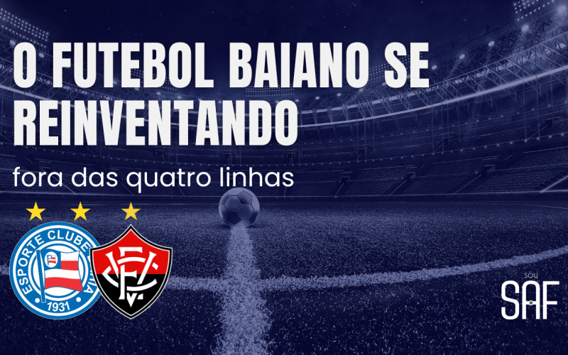 Giro de notícias Sou SAF 20/10/2025 - Bahia e Vitória
