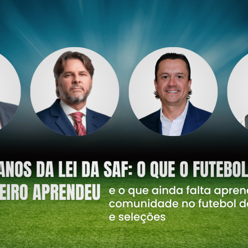 Cinco anos da Lei da SAF: o que o futebol brasileiro aprendeu — e o que ainda falta aprender