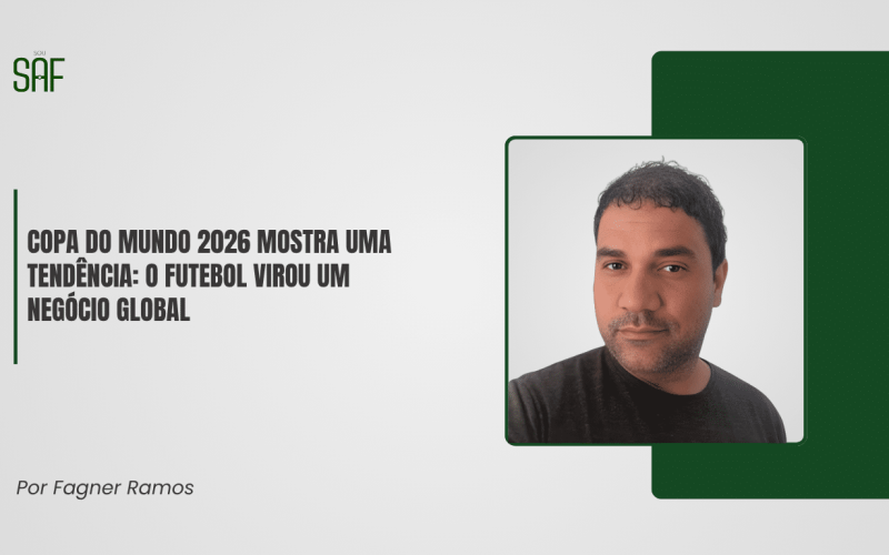 Copa do Mundo 2026 mostra uma tendência: o futebol virou um negócio global