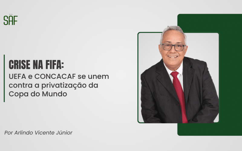 Crise na FIFA: UEFA e CONCACAF se unem contra a privatização da Copa do Mundo