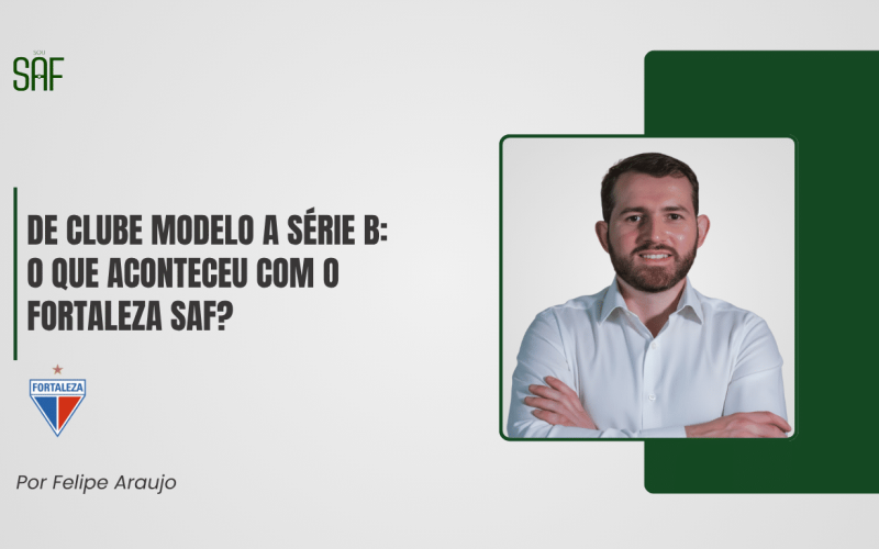 De Clube Modelo a Série B: O Que Aconteceu com o Fortaleza SAF?