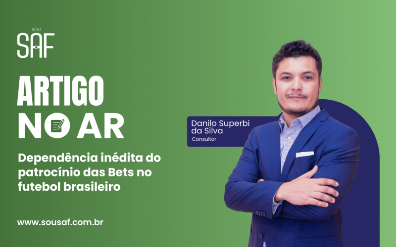 Dependência inédita do patrocínio das Bets no futebol brasileiro por Danilo Superbi da Silva