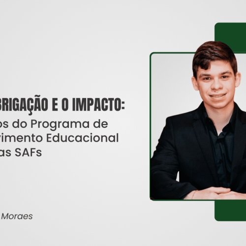 Entre a obrigação e o impacto: Os desafios do Programa de  Desenvolvimento Educacional e Social das SAFs