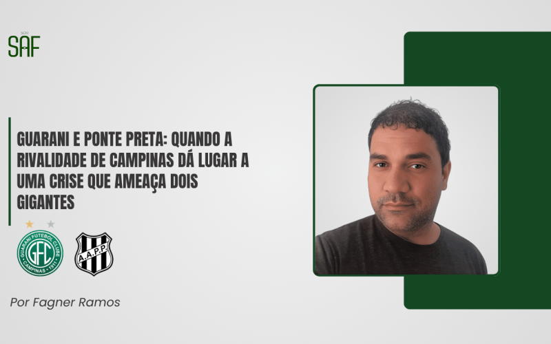 Guarani e Ponte Preta: quando a rivalidade de Campinas dá lugar a uma crise que ameaça dois gigantes