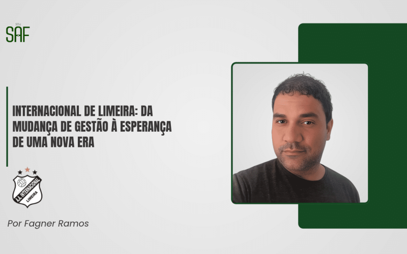 Internacional de Limeira: da mudança de gestão à esperança de uma nova era