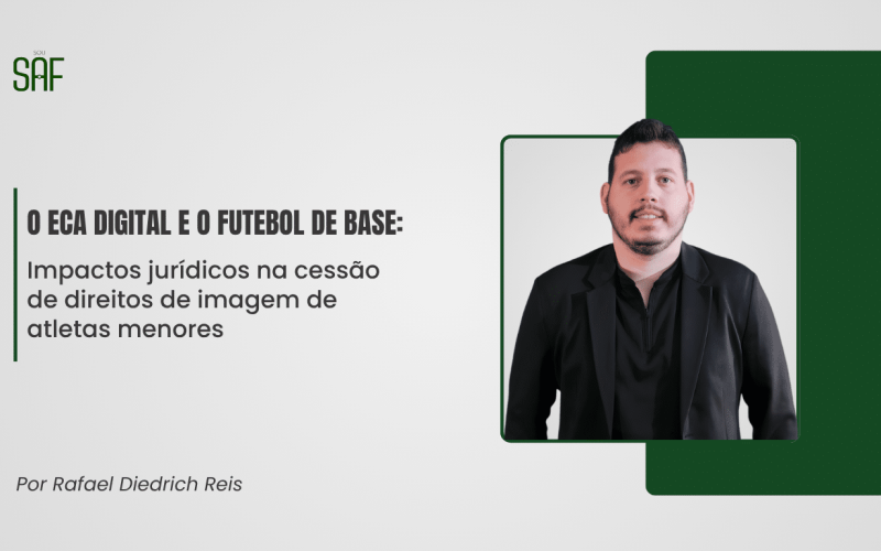 O ECA Digital e o Futebol de Base: Impactos Jurídicos na Cessão de Direito de Imagem de Atletas Menores