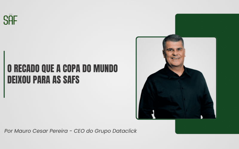 O recado que a Copa do Mundo deixou para as SAFs