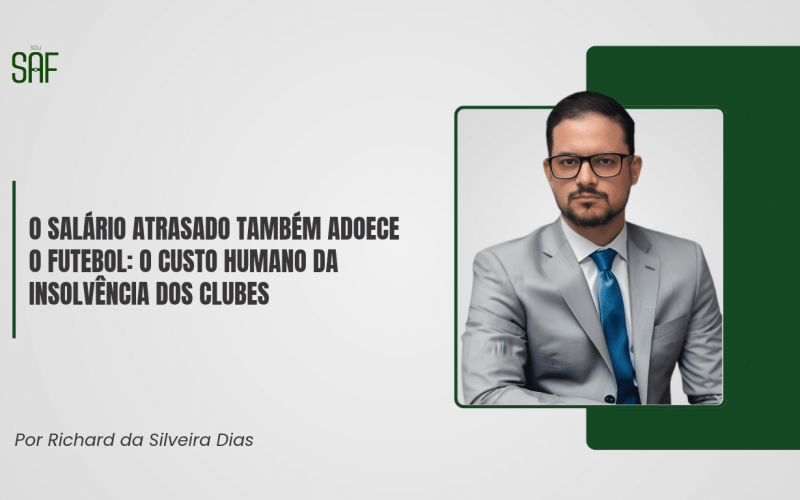 O salário atrasado também adoece o futebol: o custo humano da insolvência dos clubes