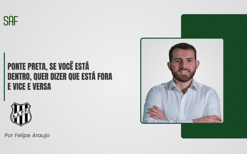 Ponte Preta, se você está dentro, quer dizer que está fora e vice e versa