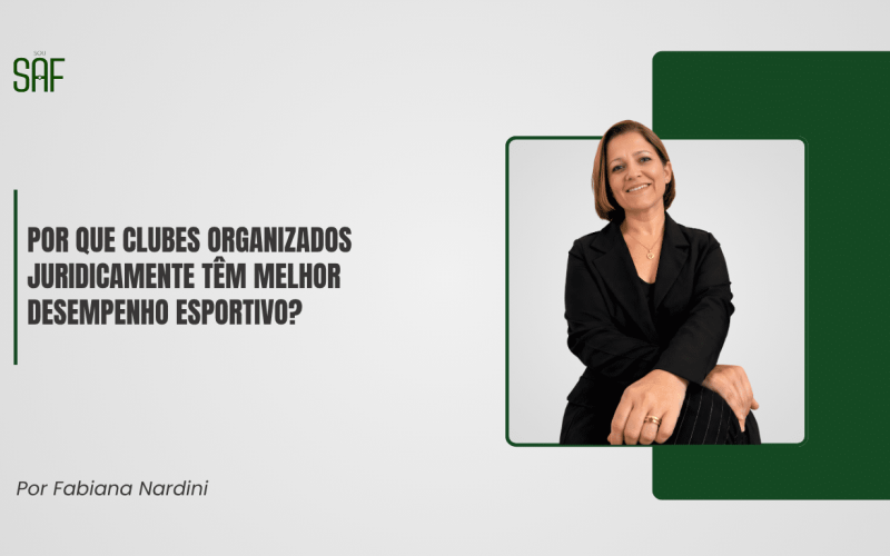 Por que clubes organizados juridicamente têm melhor desempenho esportivo?
