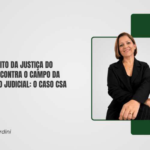 Quando o apito da Justiça do Trabalho encontra o campo da recuperação judicial: o caso CSA
