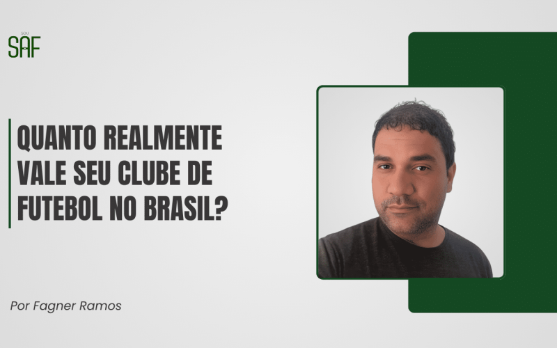 Quanto realmente vale seu clube de futebol no Brasil?