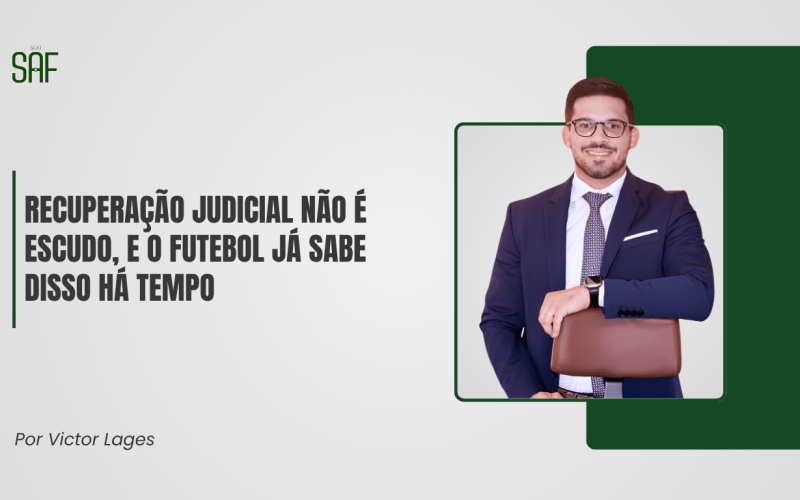 Recuperação judicial não é escudo, e o futebol já sabe disso há tempo