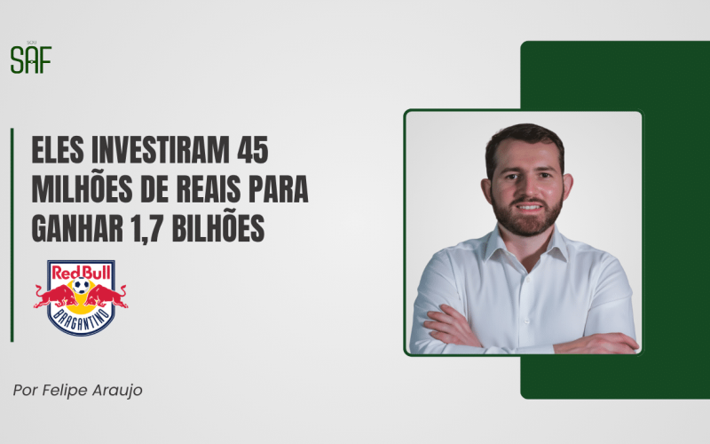 Red Bull Bragantino - Eles investiram 45 milhões de reais para ganhar 1,7 bilhões