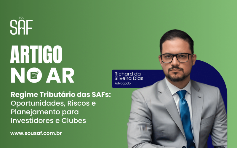 Regime tributário das SAFs por Richard da Silveira Dias